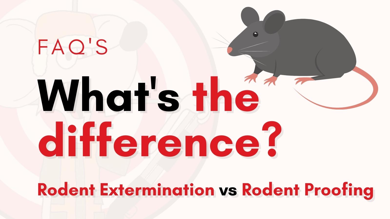 What is the difference Rodent Extermination vs Rodent Proofing